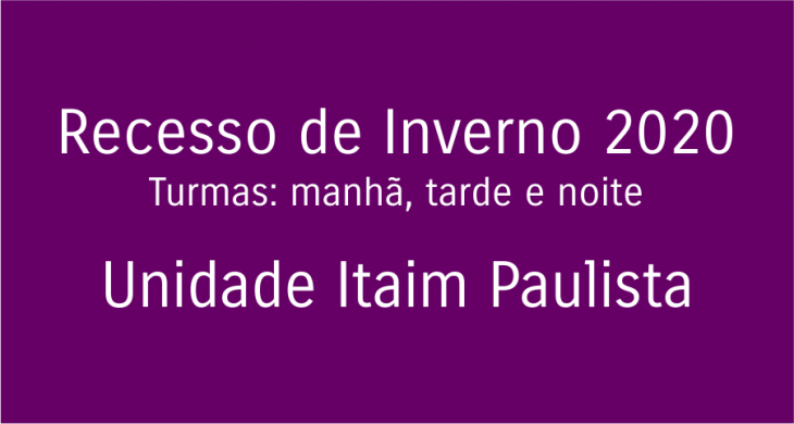 Recesso de Inverno 2020- Unidade Itaim 