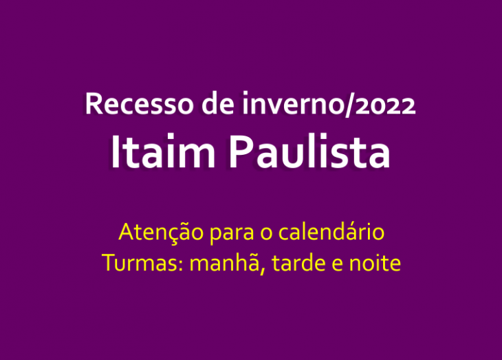 Recesso de inverno 2022 - Unidade Itaim Paulista