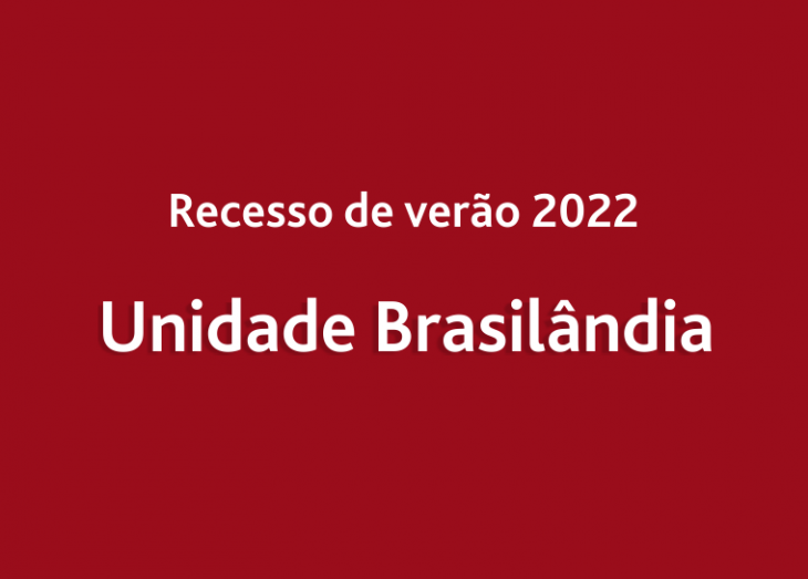 Recesso de verão 2022 - Unidade - Brasilândia