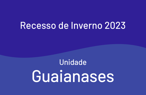 Recesso de Inverno 2023 - Unidade Guaianases